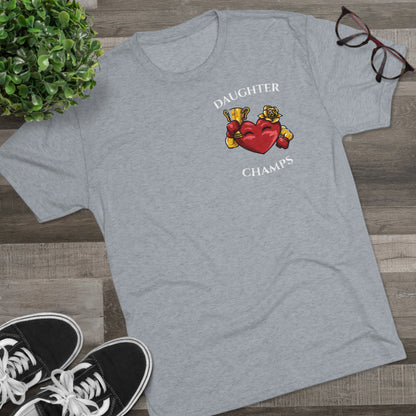 DAUGHTER CHAMPS  - PREMIUM SOFT - Unisex Tri-Blend Crew Tee (Next Level 6010)