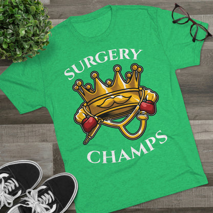 SURGERY CHAMPS - PREMIUM SOFT - Unisex Tri-Blend Crew Tee (Next Level 6010)