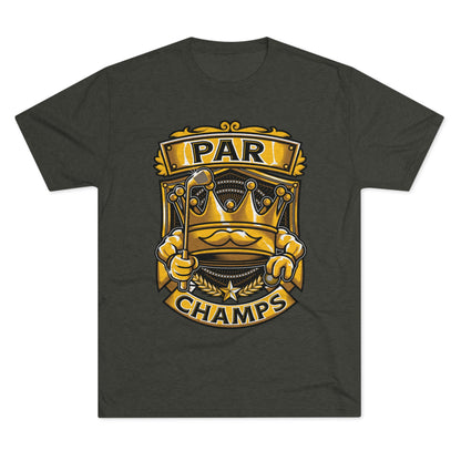 PAR CHAMPS  - PREMIUM SOFT - Unisex Tri-Blend Crew Tee (Next Level 6010)