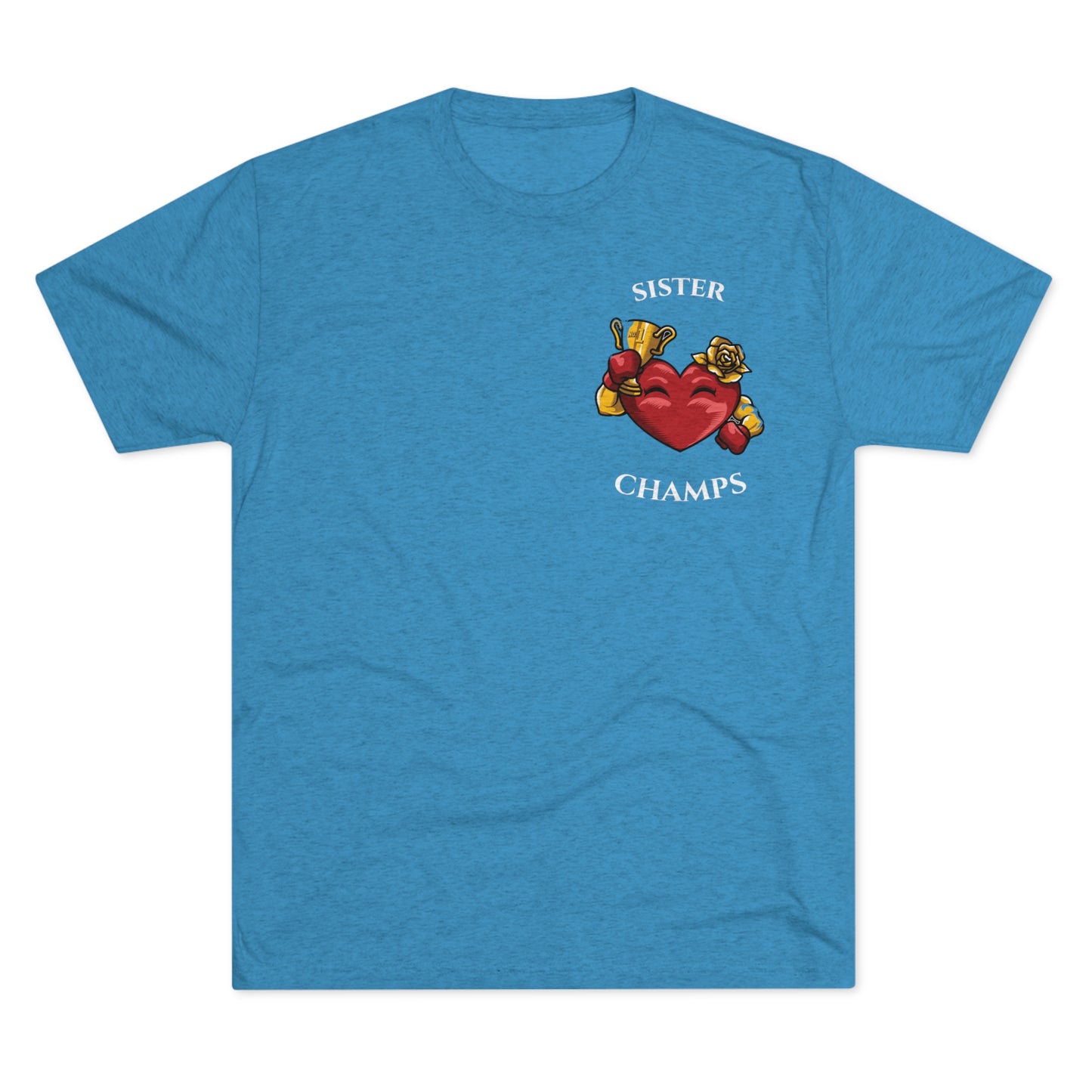 SISTER CHAMPS  - PREMIUM SOFT - Unisex Tri-Blend Crew Tee (Next Level 6010)