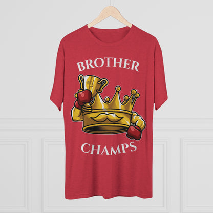 BROTHER CHAMPS  - PREMIUM SOFT - Unisex Tri-Blend Crew Tee (Next Level 6010)