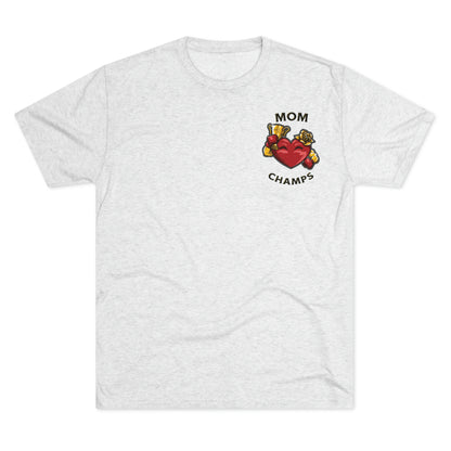 MOM CHAMPS (No Background - Small Logo) - PREMIUM SOFT - Unisex Tri-Blend Crew Tee (Next Level 6010)