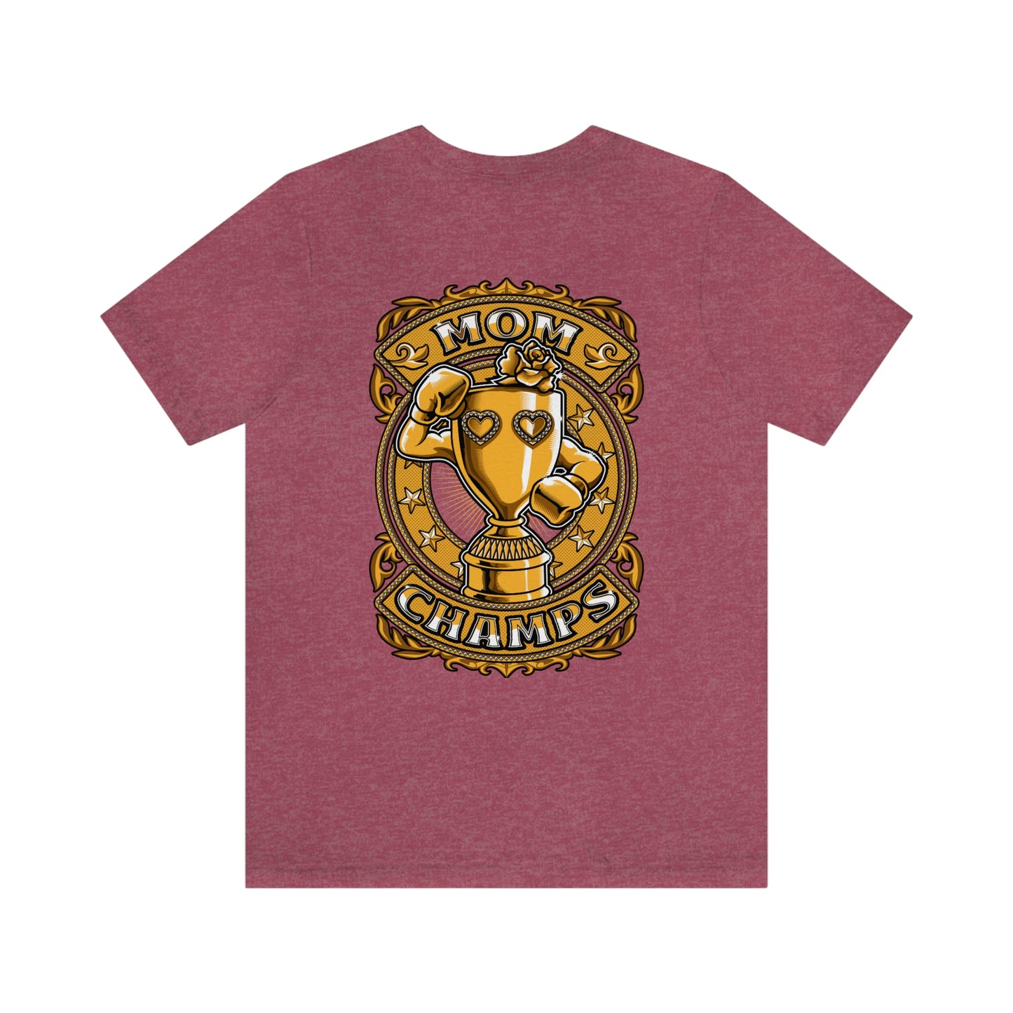 Mom Champs (Gold -Front & Back)! Unisex Jersey Short Sleeve Tee (Bella+Canvas)