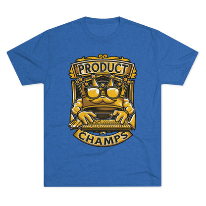PRODUCT MANAGER CHAMPS (Men) - PREMIUM SOFT - Unisex Tri-Blend Crew Tee (Next Level 6010)