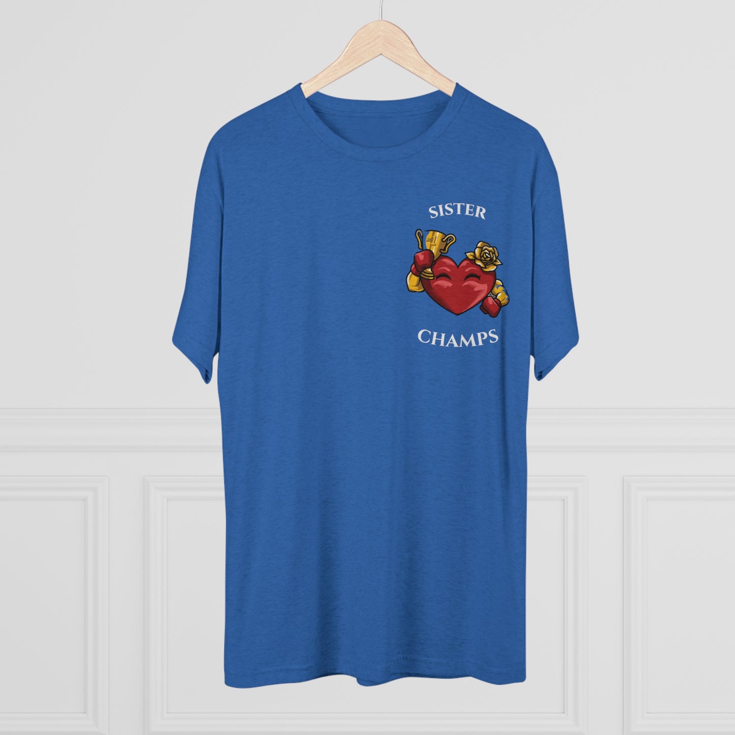 SISTER CHAMPS  - PREMIUM SOFT - Unisex Tri-Blend Crew Tee (Next Level 6010)