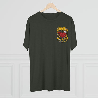 OR CHAMPS (Small Logo)  - PREMIUM SOFT - Unisex Tri-Blend Crew Tee (Next Level 6010)