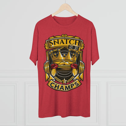 SNATCH CHAMPS - PREMIUM SOFT - Unisex Tri-Blend Crew Tee (Next Level 6010)