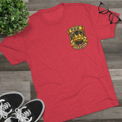 PAR CHAMPS (Small Logo)  - PREMIUM SOFT - Unisex Tri-Blend Crew Tee (Next Level 6010)