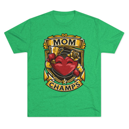 MOM CHAMPS  - PREMIUM SOFT - Unisex Tri-Blend Crew Tee (Next Level 6010)