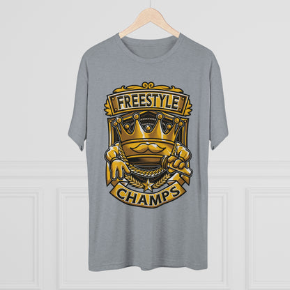 FREESTYLE CHAMPS  - PREMIUM SOFT - Unisex Tri-Blend Crew Tee (Next Level 6010)