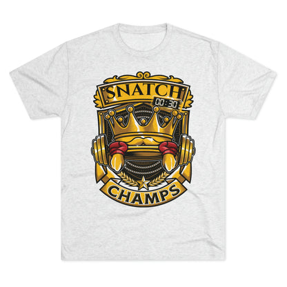 SNATCH CHAMPS - PREMIUM SOFT - Unisex Tri-Blend Crew Tee (Next Level 6010)
