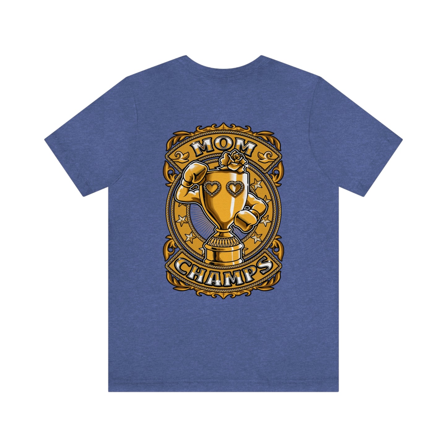 Mom Champs (Gold -Front & Back)! Unisex Jersey Short Sleeve Tee (Bella+Canvas)