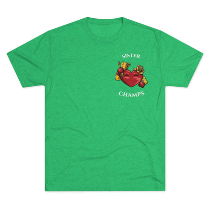SISTER CHAMPS  - PREMIUM SOFT - Unisex Tri-Blend Crew Tee (Next Level 6010)