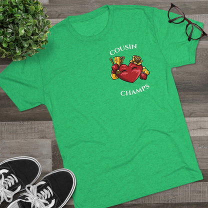 COUSIN CHAMPS  - PREMIUM SOFT - Unisex Tri-Blend Crew Tee (Next Level 6010)