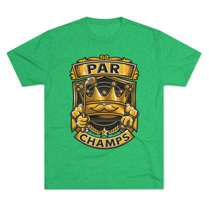 PAR CHAMPS  - PREMIUM SOFT - Unisex Tri-Blend Crew Tee (Next Level 6010)