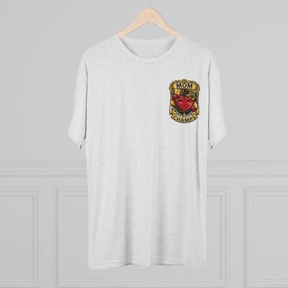 MOM CHAMPS (Small Logo) - PREMIUM SOFT - Unisex Tri-Blend Crew Tee (Next Level 6010)