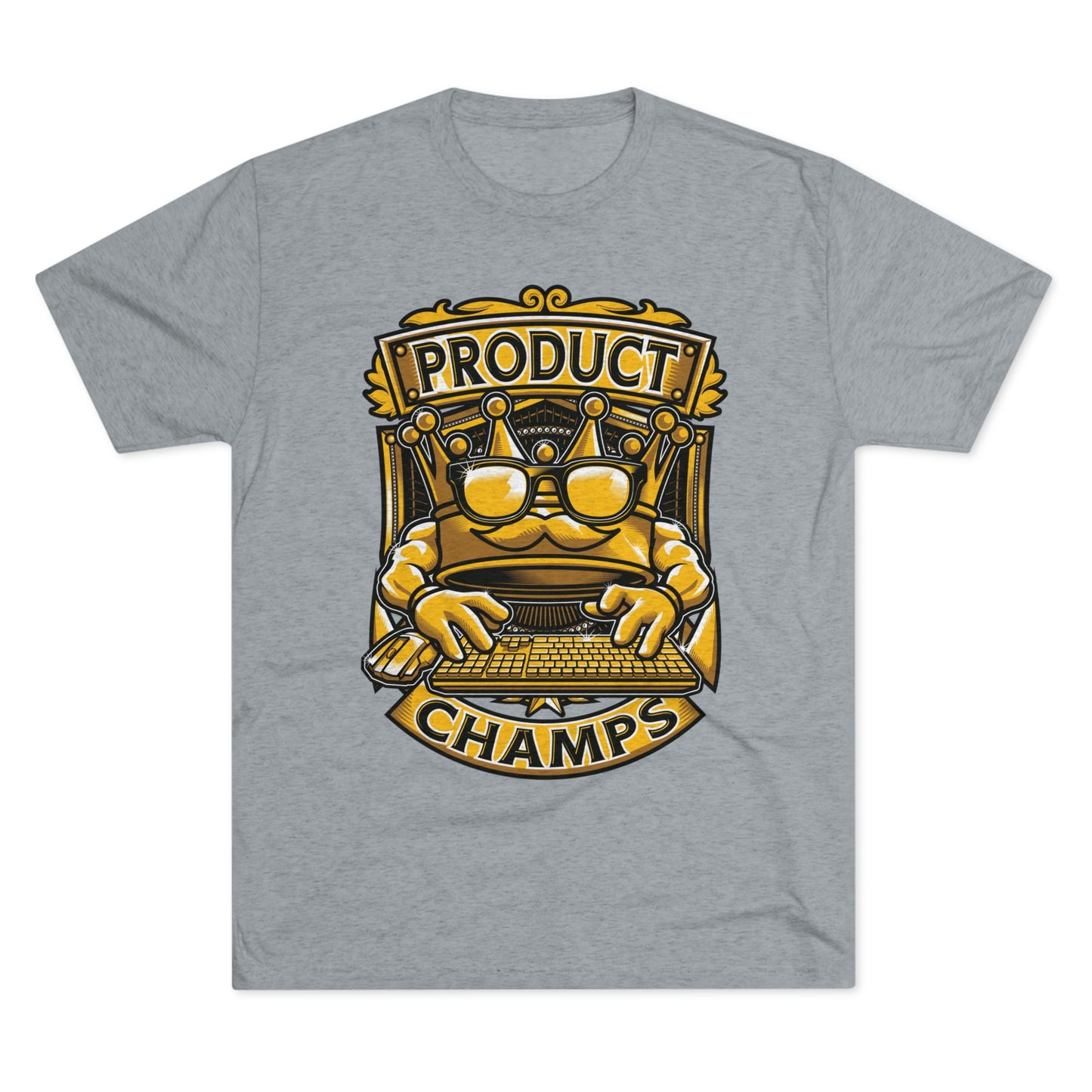 PRODUCT MANAGER CHAMPS (Men) - PREMIUM SOFT - Unisex Tri-Blend Crew Tee (Next Level 6010)