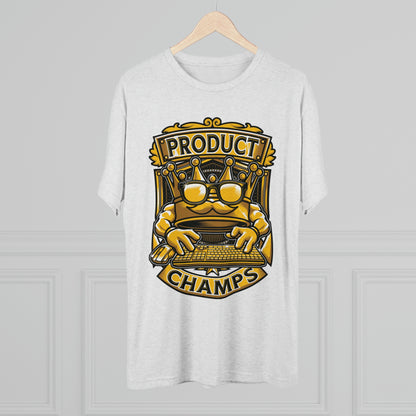 PRODUCT MANAGER CHAMPS (Men) - PREMIUM SOFT - Unisex Tri-Blend Crew Tee (Next Level 6010)