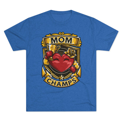 MOM CHAMPS  - PREMIUM SOFT - Unisex Tri-Blend Crew Tee (Next Level 6010)
