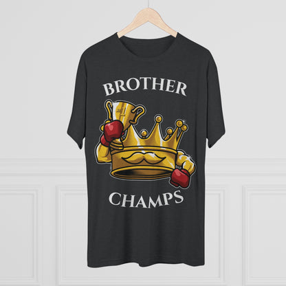BROTHER CHAMPS  - PREMIUM SOFT - Unisex Tri-Blend Crew Tee (Next Level 6010)