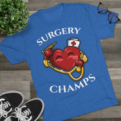 SURGERY CHAMPS - PREMIUM SOFT - Unisex Tri-Blend Crew Tee (Next Level 6010)
