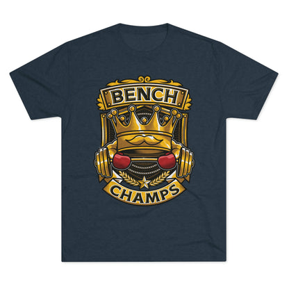BENCH CHAMPS - PREMIUM SOFT - Unisex Tri-Blend Crew Tee (Next Level 6010)