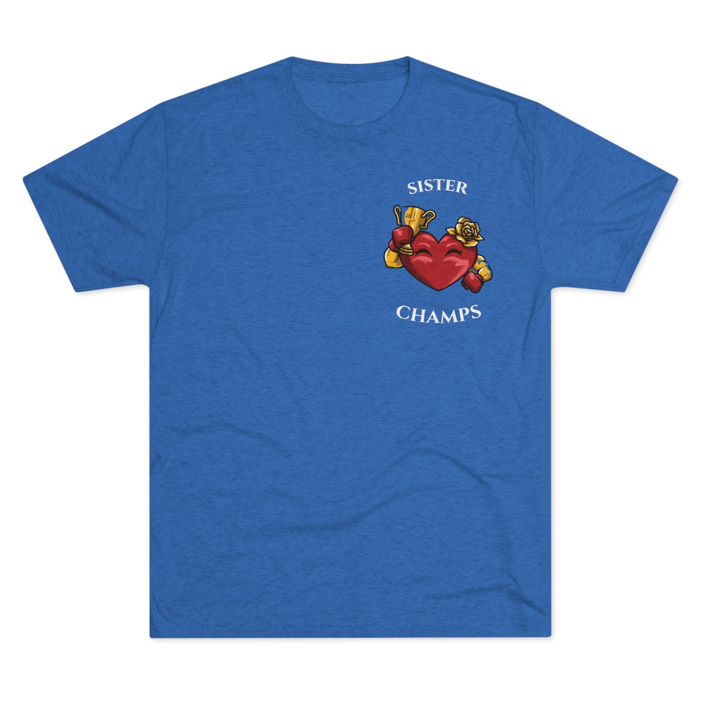 SISTER CHAMPS  - PREMIUM SOFT - Unisex Tri-Blend Crew Tee (Next Level 6010)