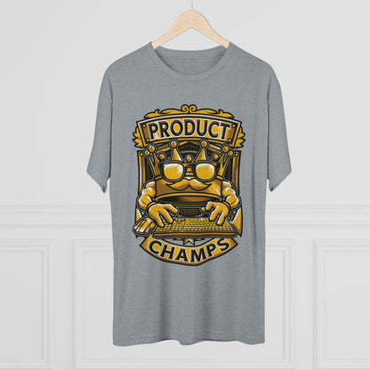 PRODUCT MANAGER CHAMPS (Men) - PREMIUM SOFT - Unisex Tri-Blend Crew Tee (Next Level 6010)