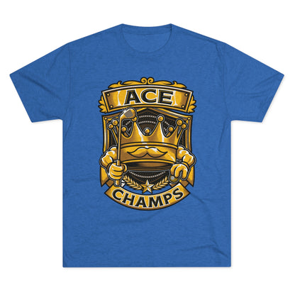 ACE CHAMPS  - PREMIUM SOFT - Unisex Tri-Blend Crew Tee (Next Level 6010)
