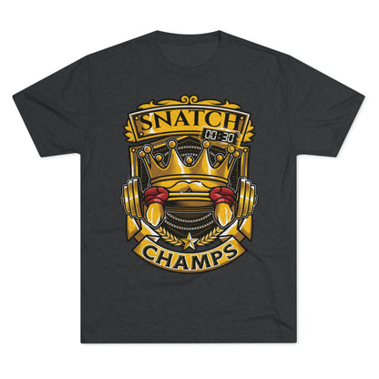 SNATCH CHAMPS - PREMIUM SOFT - Unisex Tri-Blend Crew Tee (Next Level 6010)