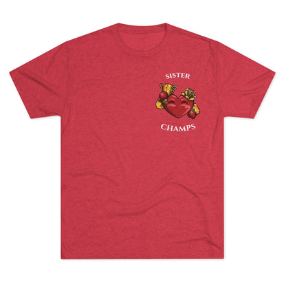 SISTER CHAMPS  - PREMIUM SOFT - Unisex Tri-Blend Crew Tee (Next Level 6010)