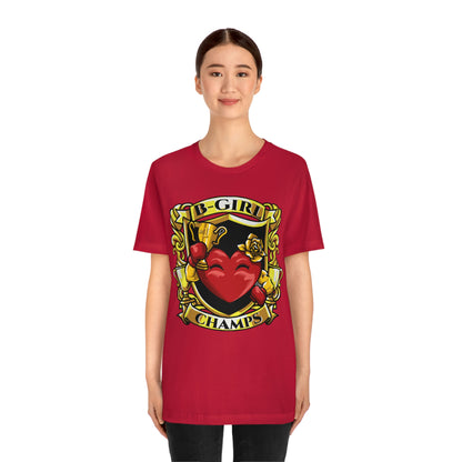 B-Girl Champs! - Unisex Jersey Short Sleeve Tee (Bella+Canvas)
