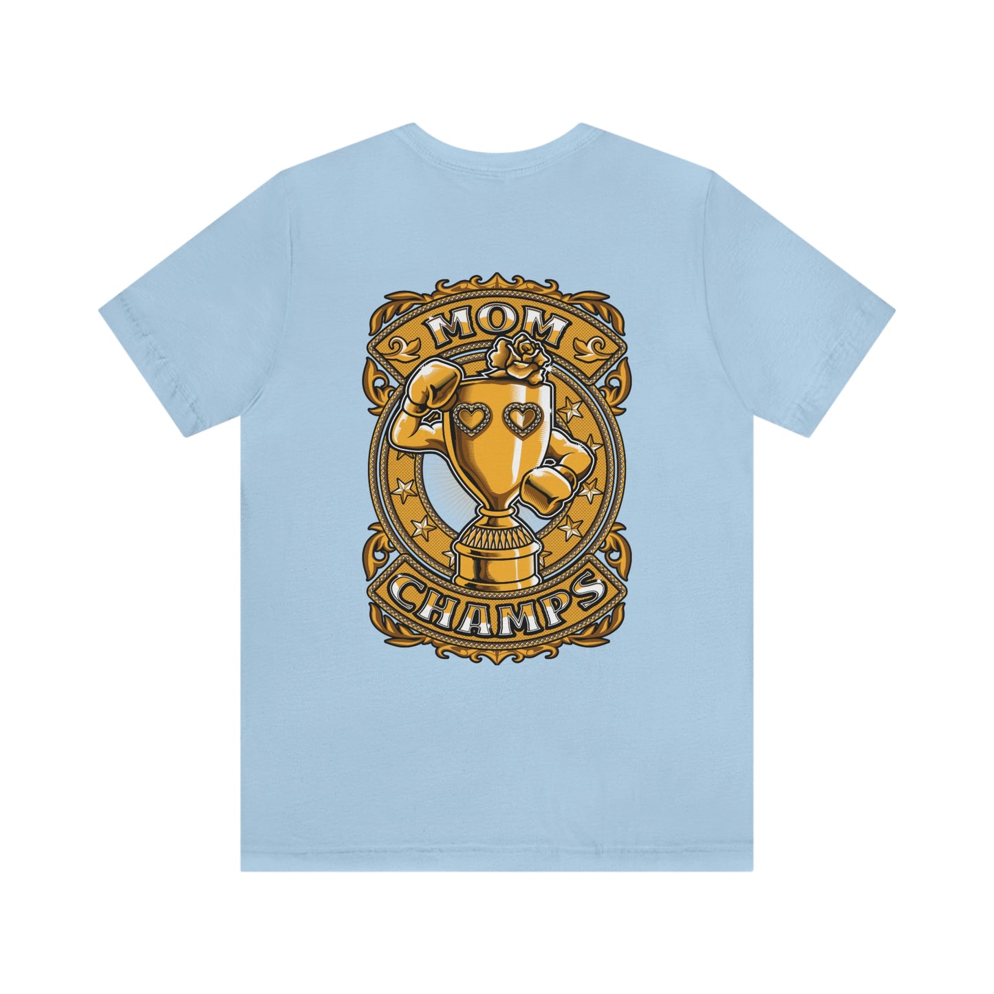 Mom Champs (Gold -Front & Back)! Unisex Jersey Short Sleeve Tee (Bella+Canvas)