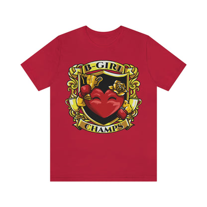B-Girl Champs! - Unisex Jersey Short Sleeve Tee (Bella+Canvas)